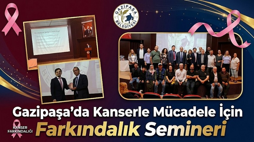 Gazipaşa'da Kanserle Mücadele İçin Farkındalık Semineri