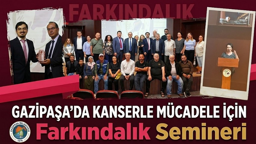 Gazipaşa'da Kanserle Mücadele İçin Farkındalık Semineri