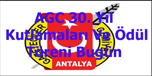 AGC Basın Ödülleri Töreni ve 30. Yıl Kutlaması 