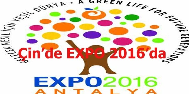 Çin Antalya EXPO 2016'ya Katılacak
