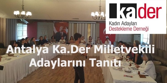 Ka.Der Antalya Kadın Vekilleri Tanıttı