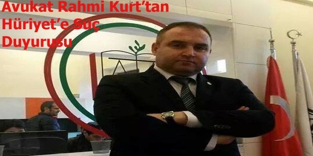 Avukat Rahmi Kurt'tan Hürriyet'e Had Bildirim