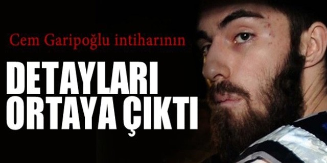 Cem Garipoğlu'nun İntaharındaki Şok Detay