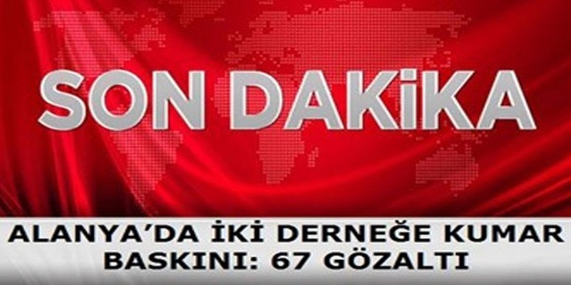 Alanya'da Kumar Baskını