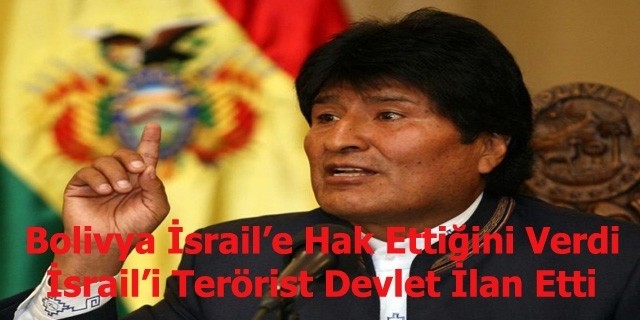 Bolivya, İsrail'i 'Terörist Devlet' İlan Etti