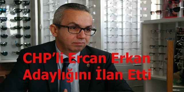 CHP'li Ercan Erkan Aday Adayı