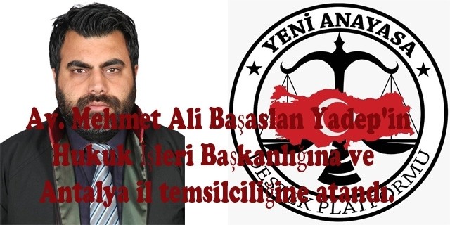 Av.Mehmet Ali Başaslan Yadep Başkanlığına Atandı