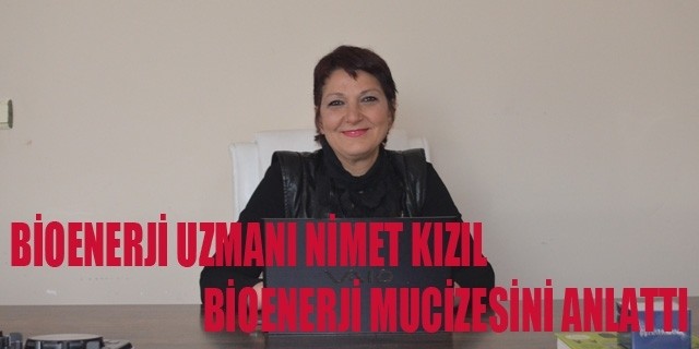 BİOENERJİST NİMET KIZIL'DAN BİOENERJİ MUCİZESİ