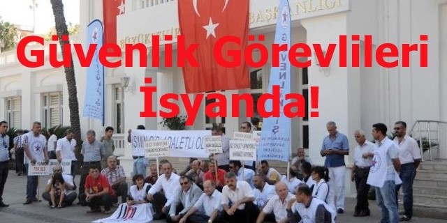 Antalya'da Güvenlik Görevlileri İsyan Etti