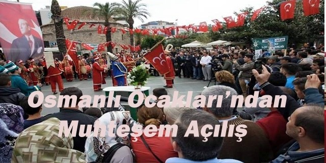 Osmanlı Ocakları'ndan Muhteşem Açılış