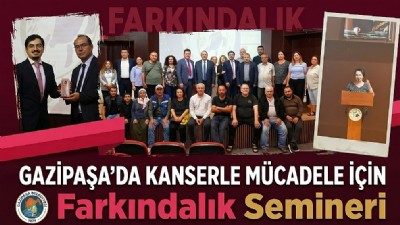 Gazipaşa'da Kanserle Mücadele İçin Farkındalık Semineri
