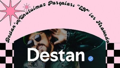 Destan’ın Unutulmaz Parçaları “EN” ler Arasında